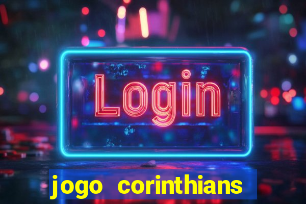 jogo corinthians hoje futemax